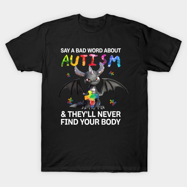 Black Dragon Say A Bad Word About Austism Awareness T-Shirt by Benko Clarence